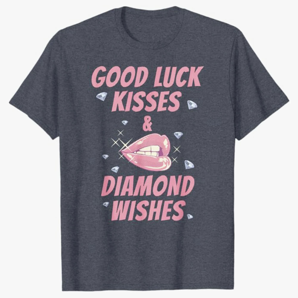 ChatGPT said:  A dark gray T-shirt displays the phrase Good Luck Kisses & Diamond Wishes in pink lettering around a graphic of sparkling lips and scattered diamonds. The design conveys a fun, glamorous vibe filled with charm and positive energy.