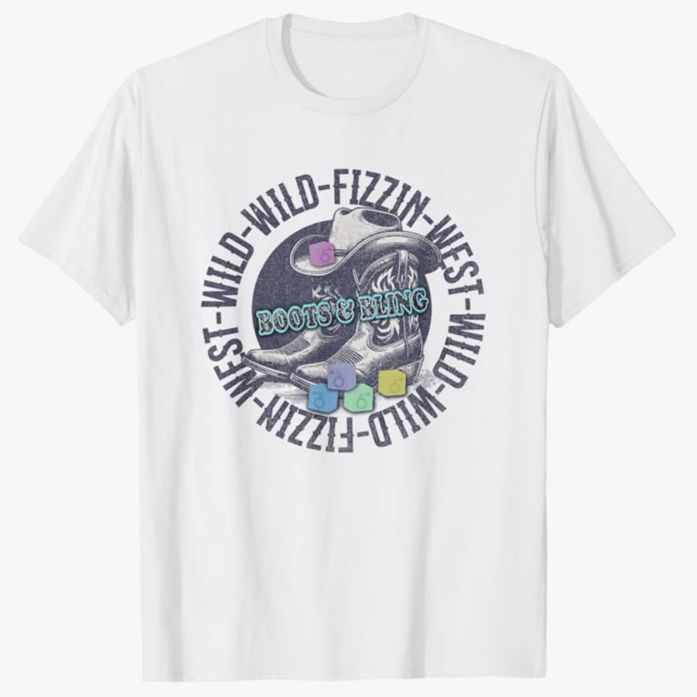 A white T-shirt features a western-themed design with cowboy boots, a hat, and colorful fizz cubes, surrounded by the repeating phrase Wild-Fizzin-West and the title Boots & Bling. The artwork blends rustic cowboy style with fun, sparkling fizz culture.